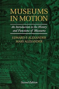 Museums In Motion: An Introduction to the History and Functions of Museums