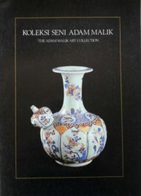Koleksi Seni Adam Malik: The Adam Malik Art Collection