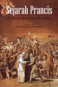 Sejarah Prancis: Dari Zaman Prasejarah Hingga Akhir Abad Ke-20