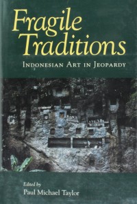 Fragile Traditions: Indonesian Art In Jeopardy
