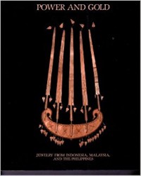 Power And Gold: Jewelry From Indonesia, Malaysia And The Philippines