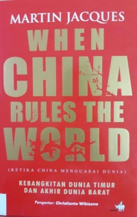 When China Rules The World ( Ketika China menguasai dunia )