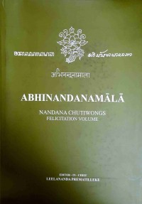Abhinandanamālā: Nandana Chutiwongs Felicitation Volume