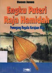 Engku Puteri Raja Hamidah: Pemegang Regalia Kerajaan Riau