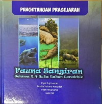 Pengetahuan Prasejarah: Fauna Sangiran Selama 2,4 Juta Tahun Terakhir