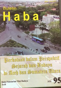 Buletin HABA Perkotaan dalam peresepktif sejarah dan budaya di Aceh dan Sumatra Utara
