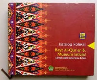 Katalog Koleksi Bayt Al-Quran dan Museum Istiqal