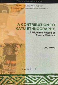 A Contribution to Katu Ethnography: A Highland People of Central Vietnam