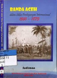 Banda Aceh Dalam Siklus Perdagangan Internasional 1500-1873