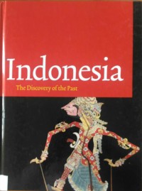 Indonesia : The Discovery of the Past