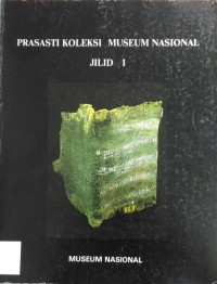 Prasasti Koleksi Museum Nasional : Jilid I