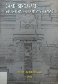 Candi Singasari : Sebuah Peninggalan Masa Singhasari