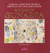 Tarian Garis dan Warna Nyoman Gunarsa: The Play of Line and Color Nyoman Gunarsa